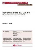 Havanera núm. 10, Op. 60-Col·lecció Havaneres - Leonora Milà (peces soltes en pdf)-Escoles de Música i Conservatoris Grau Superior-Escoles de Música i Conservatoris Grau Mitjà-Partitures Avançat-Partitures Intermig