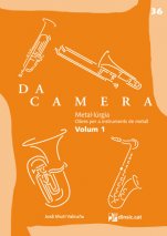 Da Camera 36. Metal·lúrgia. Obres per a instruments de metall. Volum 1-Da Camera (publicació en paper)-Escoles de Música i Conservatoris Grau Elemental-Escoles de Música i Conservatoris Grau Mitjà