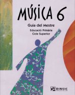 Música 6: Guia del Mestre-Educació Primària: Música Tercer Cicle-Music in General Education Primary School