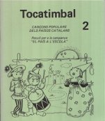 Tocatimbal 2 Cançoner-Tocatimbal cançoner-Escoles de Música i Conservatoris Grau Elemental-La música a l'educació general Educació Infantil-Música Tradicional Catalunya