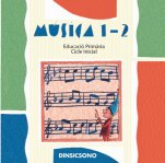 Música 1-2: CD-Educació Primària: Música Primer Cicle-Music in General Education Primary School