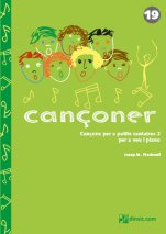 Cançoner 19: Cançons per a petits cantaires-Cançoner (publicació en paper)-Escoles de Música i Conservatoris Grau Elemental-La música a l'educació general Educació Infantil-Partitures Bàsic