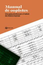 Manual de copistes. Guia pràctica per a l'edició de música impresa.-Guies i manuals per a professionals-Escoles de Música i Conservatoris Grau Superior-Partitures Avançat