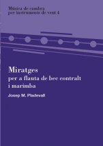 Miratges, per a flauta de bec contralt i marimba-Chamber Music for Wind Instruments-Music Schools and Conservatoires Intermediate Level-Music Schools and Conservatoires Advanced Level-Musicography-Scores Advanced-Musical Pedagogy-University Level