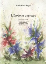 Llàgrimes secretes, per a quartet de corda-Música de cámara-Escuelas de Música i Conservatorios Grado Elemental-Escuelas de Música i Conservatorios Sensibilitzación musical-La música en la educación general Educación Infantil-La música en la educación general Educació Primària-Partituras Básico