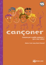 Cançoner 15: Songs for little songsters 1 for voice and piano-Cançoner (paper copy)-Music Schools and Conservatoires Elementary Level-Scores Elementary