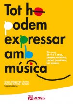 Tot ho podem expressar amb música-Sensibilització musical-Escoles de Música i Conservatoris Grau Elemental-Escoles de Música i Conservatoris Sensibilització musical-La música a l'educació general Educació Infantil-La música a l'educació general Educació Primària-Pedagogia Musical-Àmbit Universitari