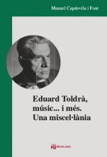 Eduard Toldrà, músic... i més. Una miscel·lània.-Al voltant de Toldrà-Escoles de Música i Conservatoris Grau Superior-Musicografia-Pedagogia Musical-Àmbit Universitari