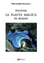 Escoltar "La flauta màgica" de Mozart-Escoltant òpera-Music Schools and Conservatoires Intermediate Level-Music Schools and Conservatoires Advanced Level-Music in General Education Secondary School-Musicography-Musical Pedagogy