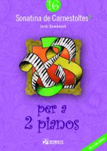 Sonatina de Carnestoltes 16: per a 2 pianos-Sonatines de Carnestoltes (publicación en papel)-Escuelas de Música i Conservatorios Grado Superior-Partituras Avanzado