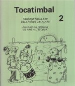 Tocatimbal 2-Tocatimbal cançoner-Escuelas de Música i Conservatorios Grado Elemental-La música en la educación general Educación Infantil-Música Tradicional Catalunya