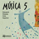 Música 5: CD-Educació Primària: Música Tercer Cicle-Music in General Education Primary School